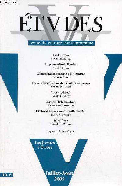 Etudes revue de culture contemporaine n1-2 (4031-2) tome 403 - juillet-aot 2005 - Paul Ricoeur par Alain Thomasset - la popularit de Poutine par Lonid Sedov - l'imagination africaine de l'Occident par Ludovic Lado - les muses d'histoire du XXe sicle