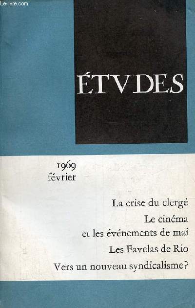 Etudes revue mensuelle fvrier 1969 - Vers une nouvelle problmatique syndicale ? par Georges Dralet - les favelas de Rio par Lucien Parisse - le Portugal aprs Salazar par Jean Nicolas - approche socio-dmographique de la socit algrienne etc.