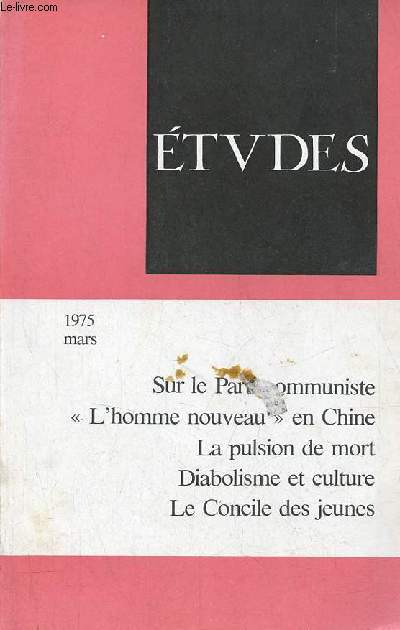 Etudes revue mensuelle mars 1975 - Perspectives incertaines en Orient par Pierre Rondot - l'homme nouveau en Chine par Leon Triviere - sur le parti communiste franais par xxx - les nouvelles chances du monde rural par Henri de Farcy etc.