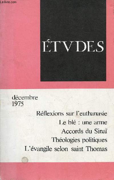 Etudes revue mensuelle dcembre 1975 - Donner de mourir par Bruno Ribes - une nouvelle arme : le bl par Henri de Farcy - l'Orient au tournant de la paix ? par Pierre Rondot - radio-france ondes courtes : est-ce le dclin ? par Paul Kribes etc.