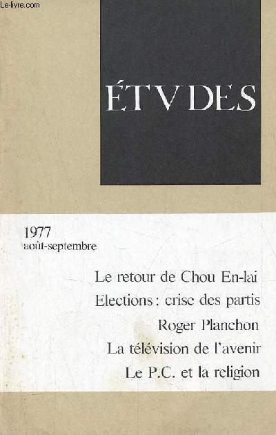 Etudes revue mensuelle aot-septembre 1977 tome 347 - Qui sont les abonns des Etudes ? par A.Masse - la victoire posthume de Chou En-lai par L.Triviere - tensions sur le march du sucre par H.de Farcy - avant les lgislatives par J.Legres etc.