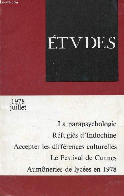 Etudes revue mensuelle juillet 1978 tome 349 - La parapsychologie par F.Russo - les naufrags des rvolutions indochinoises par F.Ponchaud - la dvolution cossaise par J.Leruez - pour une politique des diffrences culturelles par P.Eyt etc.