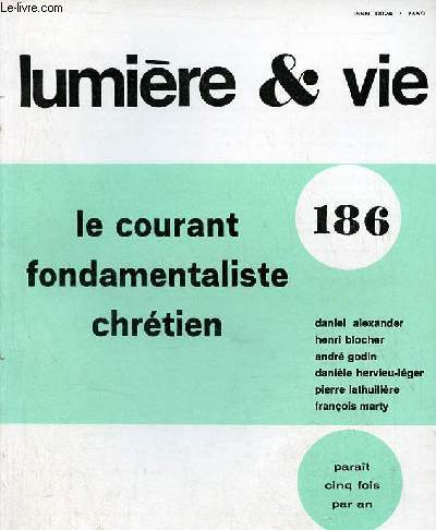 Lumire & vie n186 mars 1988 tome XXXVII - Le courant fondamentaliste chrtien - l'criture immobile - la crainte pour la vrit par Franois Marty - les fondamentalistes amricains en politique par Danile Hervieu-Lger etc.