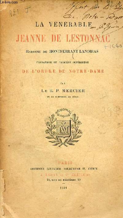 La vnrable Jeanne de Lestonnac Baronne de Montferrant-Landiras fondatrice et premire suprieure de l'ordre de Notre-Dame.