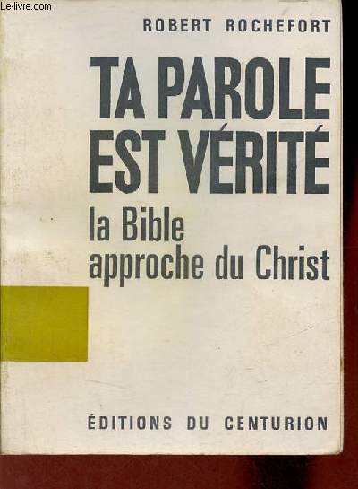 Ta parole est vrit la Bible approche du Christ.