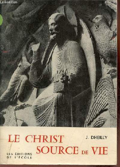 Le Christ source de vie - enseignement religieux du secondaire classe de cinquime - 2e dition revue et augmente.