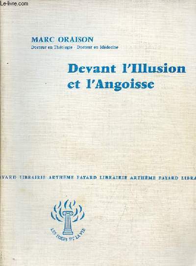 Devant l'Illusion et l'Angoisse - Collection les ides et la vie.