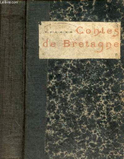 Contes de Bretagne - Le joli chteau - Anne des iles - la femme blanche des marais - Nouvelle dition, soigneusement revue.