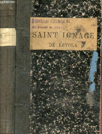 Vie de Saint Ignace de Loyola fondateur de la Compagnie de Jésus - 3e édition.