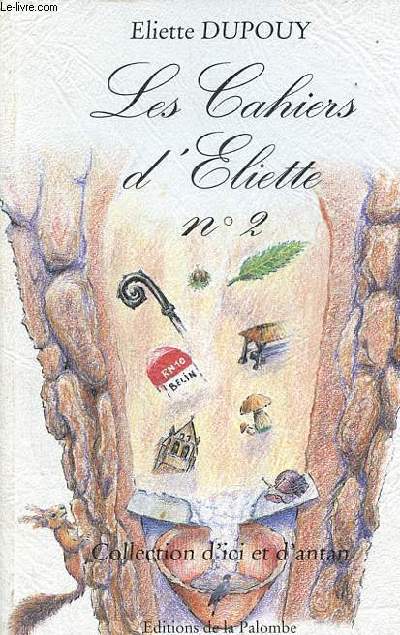 Les Cahiers d'Eliette n°1 - collection d'ici et d'antan.