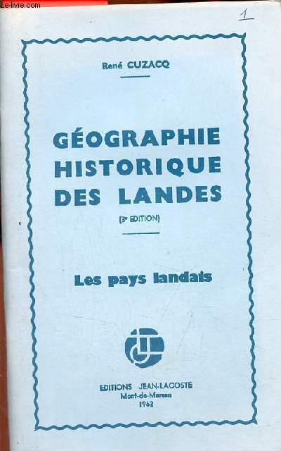 Gographie historique des Landes - Les pays landais - (3e dition)