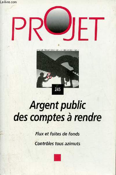Projet n245 printemps 1996 - Argent public des comptes  rendre - flux et fuites de fonds - contrles tous azimuts.
