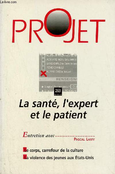 Projet n263 septembre 2000 - La sant, l'expert et le patient - entretien avec Pascal Lamy - le corps, carrefour de la culture - la violence des jeunes aux Etats-Unis.