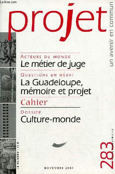 Projet n283 novembre 2004 - Le mtier de juge - la Guadeloupe, mmoire et projet - dossier culture-monde.