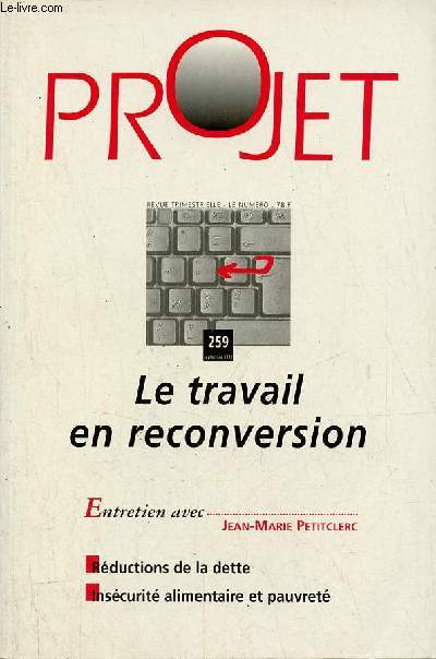 Projet n259 septembre 1999 - Le travail en reconversion - entretien avec Jean-Marie Petitclerc - rductions de la dette - inscurit alimentaire et pauvret.