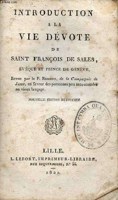 Introduction  la vie dvote de Saint Franois de Sales vque et prince de Genve - Nouvelle dition retouche.
