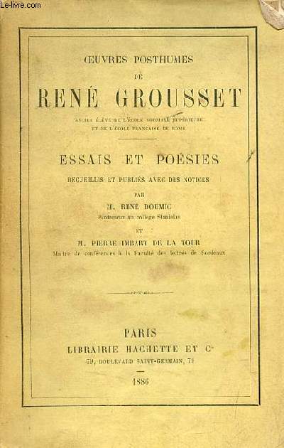 Oeuvres posthumes de René Grousset - essais et poésies.
