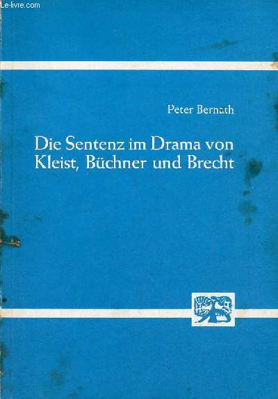 Die Sentenz im Drama von Kleist, Bchner und Brecht wesensbestimmung und funktionswandel.