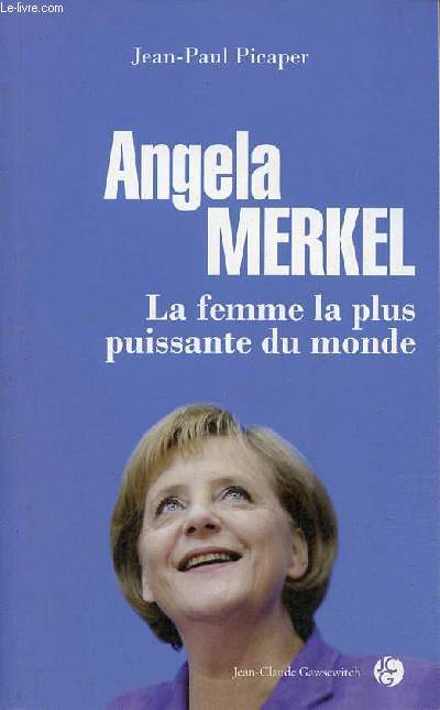 Angela Merkel la femme la plus puissance du monde - envoi de l'auteur.