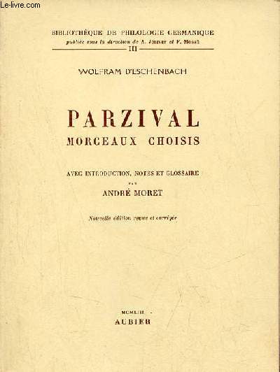 Parzival morceaux choisis - Collection Bibliothque de philologie germanique nIII - nouvelle dition revue et corrige.