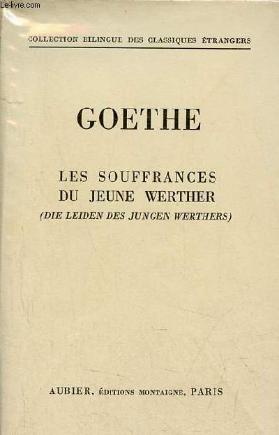 Les souffrance du jeune Werther (die leiden des jungen werthers) - Collection bilingue des classiques trangers.