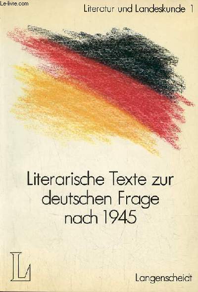 Literatur und Landeskunde 1 - Literarische Texte sur deutschen Frage nach 1945.