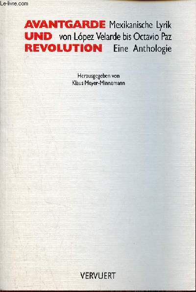 Avantgarde und Revolution - Mexikanische Lyrik von Lopez Velarde bis Octavio Paz Spanisch-Deutsch eine anthologie.