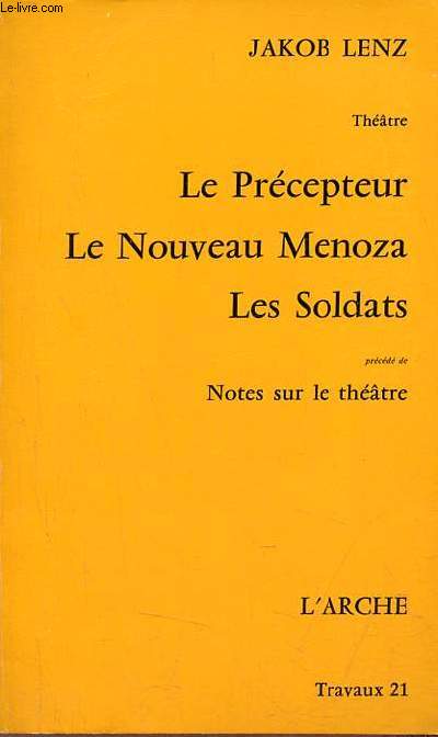 Le Prcepteur - Le nouveau Menoza - Les soldats prcd de notes sur le thtre - Collection travaux n21.