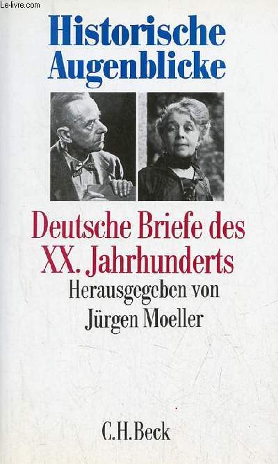 Historische Augenblicke - Deutsche Briefe des Zwanzigsten Jahrhunderts.