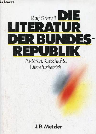 Die literatur der bundesrepublik autoren, geschichte, literaturbetrieb.