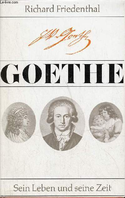 Goethe sein leben und seine zeit.