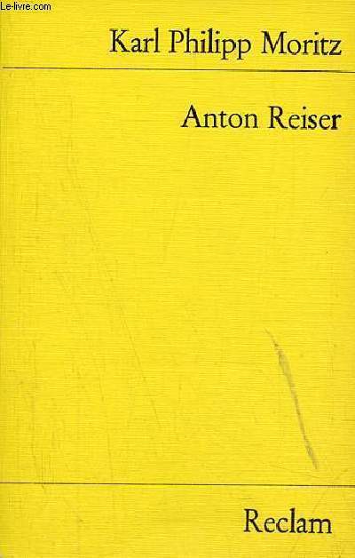 Anton Reiser ein psychologischer roman - Universal-Bibliothek nr.4813 [6].