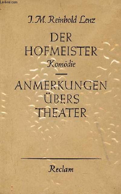 Der hofmeister oder vorteile der privaterziehung eine komdie - Anmerkungen bers theater - Universal-Bibliothek nr.1375/76.