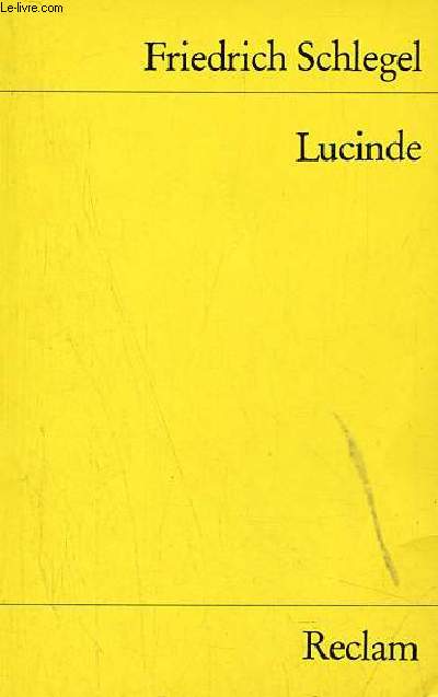 Lucinde ein roman - Universal-Bibliothek nr.320/20a.