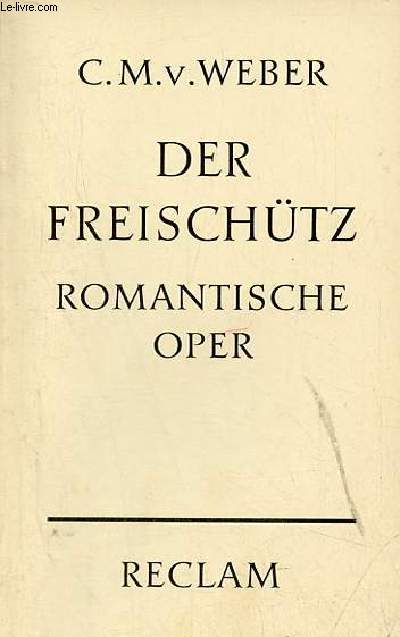 Der freischtz romantische opera in drei aufzgen - Universal-Bibliothek nr.2530.