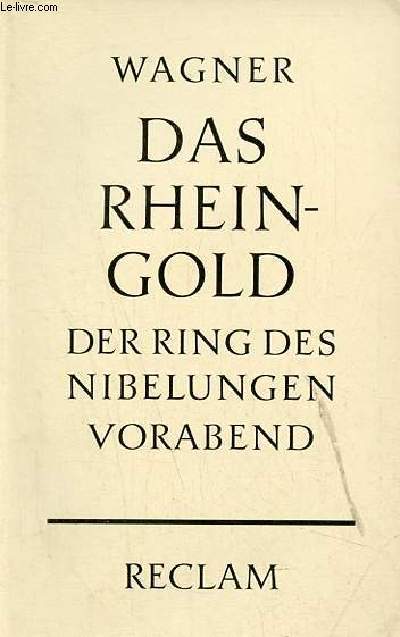 Das rheingold vorabend zu dem bhnenfestspiel der ring des nibelungen - Universal-Bibliothek nr.5641.