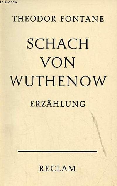 Schach von wuthenow - erzhlung aus der zeit des regiments gesndarmes - Universal-Bibliothek nr.7688/89.