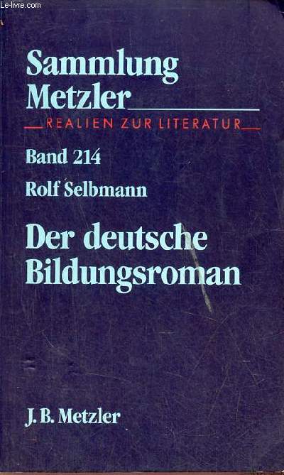Der deutsche bildungsroman - Sammlung Metzler realien zur literatur band 214.