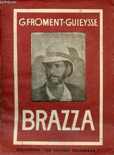 Brazza - Collection les grands coloniaux.