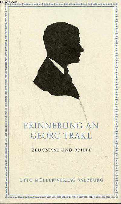 Erinnerung an Georg Trakl - zeugnisse und briefe.