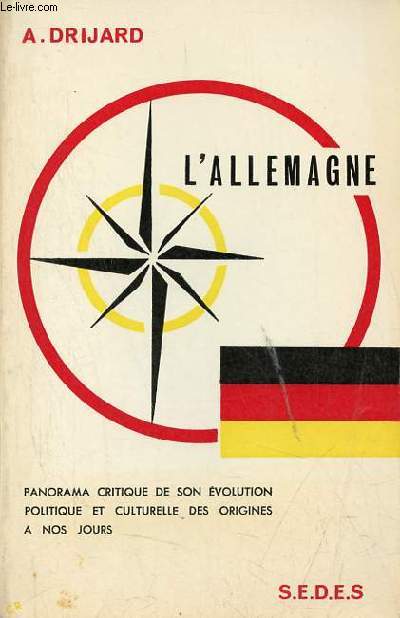 L'Allemagne panorama critique de son volution politique et culturelle des origines  nos jours - 3e dition revue et augmente.