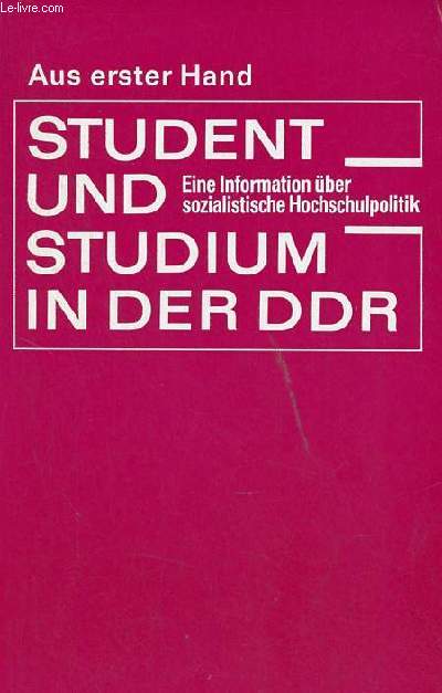 Student und studium in der DDR - Eine information ber sozialistische Hochschulpolitik - Aus erster hand.