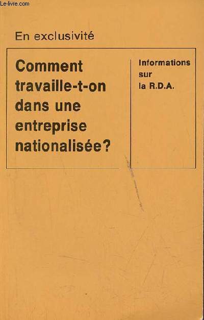 Comment travaille-t-on dans une entreprise nationalise ? Informations sur la R.D.A.