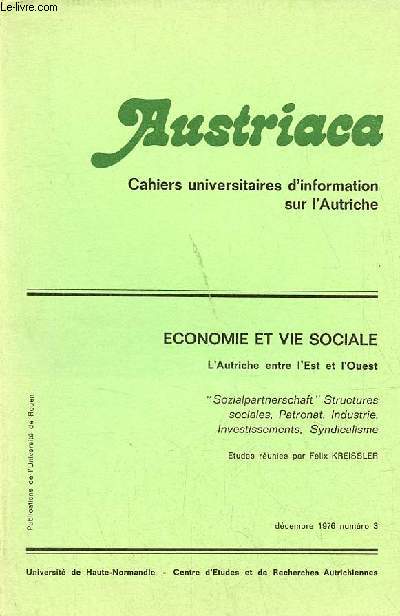 Austriaca Cahiers universitaires d'information sur l'Autriche n3 dcembre 1976 2e anne - Avant propos par Flix Kreissler - l'Autriche entre l'Est et l'Ouest par Erich Bielka - la position go-conomique et commerciale de l'Autriche etc.