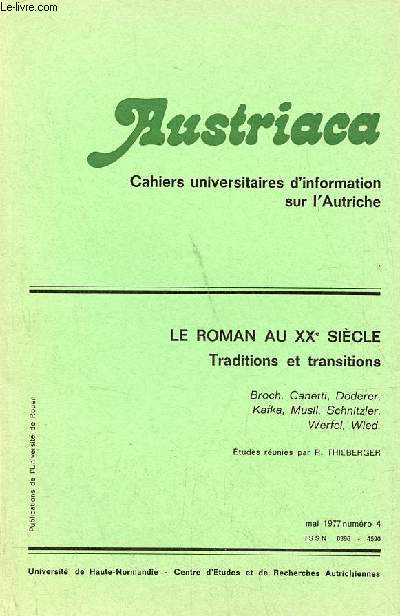 Austriaca Cahiers universitaires d'information sur l'Autriche n4 mai 1977 3e anne - Le roman autrichien par Richard Thieberger - Arthur Schnitzler romancier par Franoise Derre - Robert Musil (1880-1942) et son oeuvre romanesque par Marie Louise Roth...