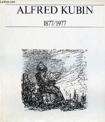 Alfred Kubin 1877/1977.