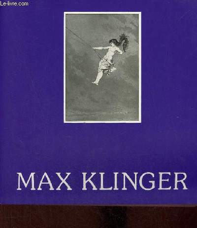 Max Klinger 1857-1920 l'oeuvre grav.