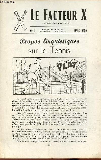 Le Facteur X n51 mars 1959 - Propos linguistiques sur le tennis - bibliographie - instrument de musique lectronique  deux claviers conu et ralis par M.G.Nol - l'or antique - pour les cruciverbistes - du travail pour les vacances etc.