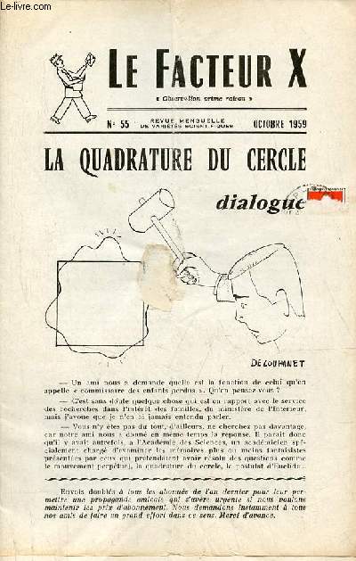 Le Facteur X n55 octobre 1959 - La quadrature du cercle dialogue - l'enseignement des sciences - l'origine de l'agriculture - la vivante et actuelle mathmatique d'hier - quelques propos linguistiques sur une science nouvelle - une exprience amusante...