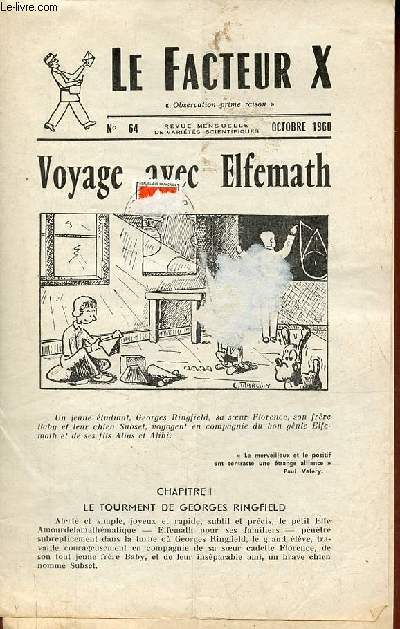 Le Facteur X n64 octobre 1960 - Voyage avec Elfemath - quelques propos sur le mot vertical - le bibliothcaire embarrass - l'exprience du tube de Newton - problmes  chercher un peu tout seul - les propos de mecanus - et voici des solutions etc.